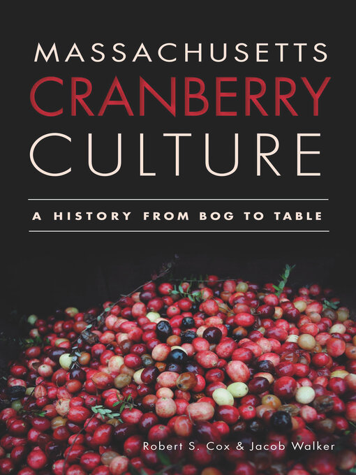Title details for Massachusetts Cranberry Culture by Robert S. Cox - Available